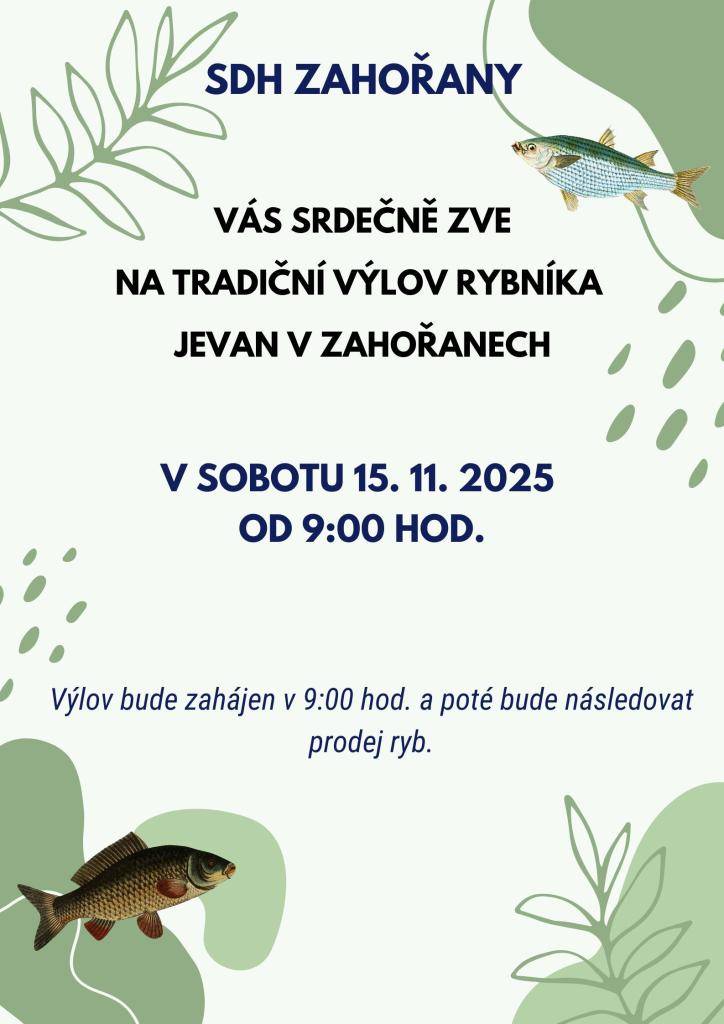 SDH Zahořany vás srdečně zve na tradiční výlov rybníka Jevan v Zahořanech, a to v sobotu 15. 11. 2025 od 9:00 hod.