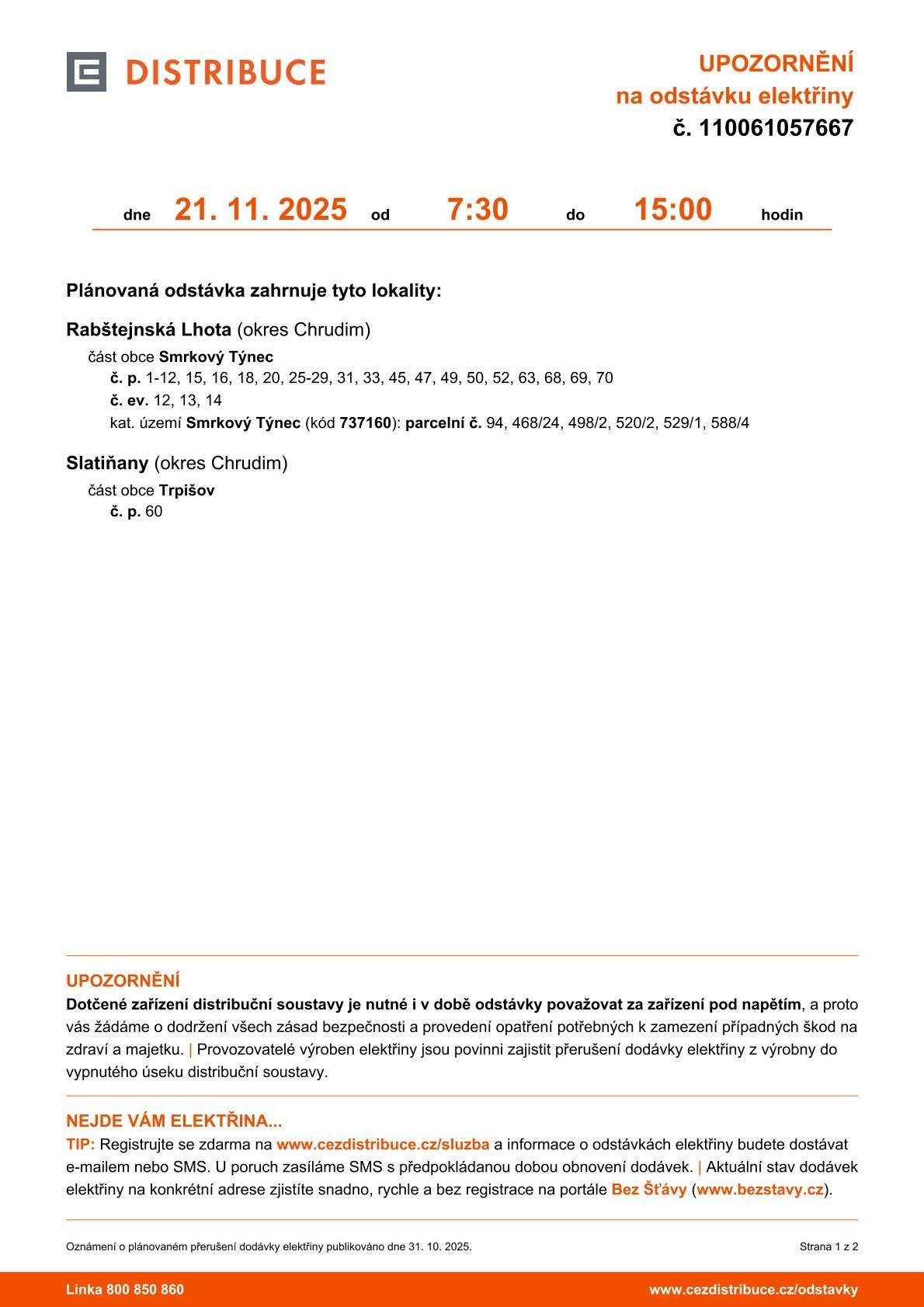 Vážení spoluobčané, 21.11. 7:30 - 15:00 dojde k plánované odstávce elktřiny v části obce Smrkový Týnec viz příloha.