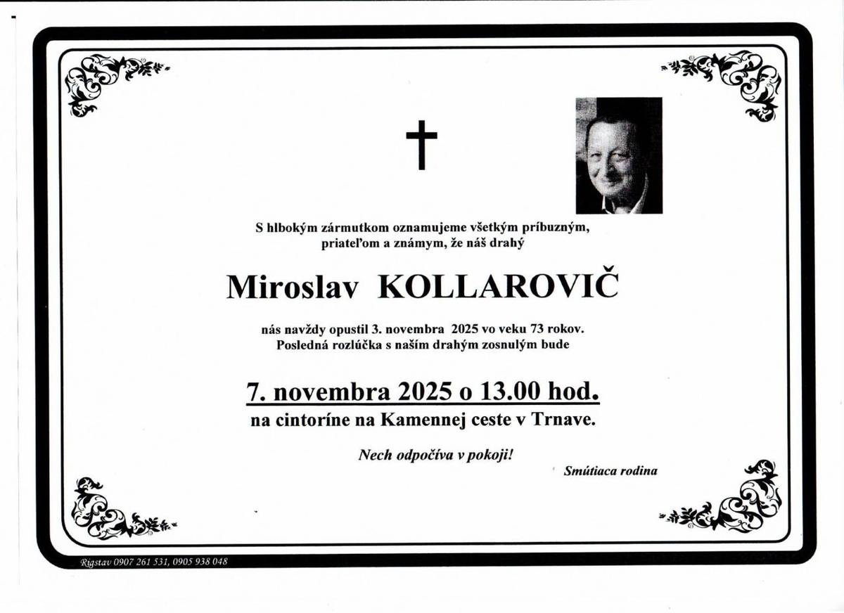 Posledná rozlúčka so zosnulým bude 7.novembra 2025 o 13.00 hod na cintoríne na Kamennej ceste v Trnave