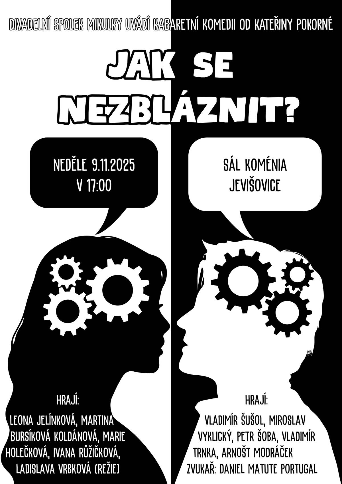 Divadelní spolek MIKULKY uvádí kabaretní komedii od Kateřiny Pokorné  JAK SE NEZBLÁZNIT  Hraje se v neděli, 9. listopadu od 17:00 v Komeniu.  Všichni jsou srdečně zváni