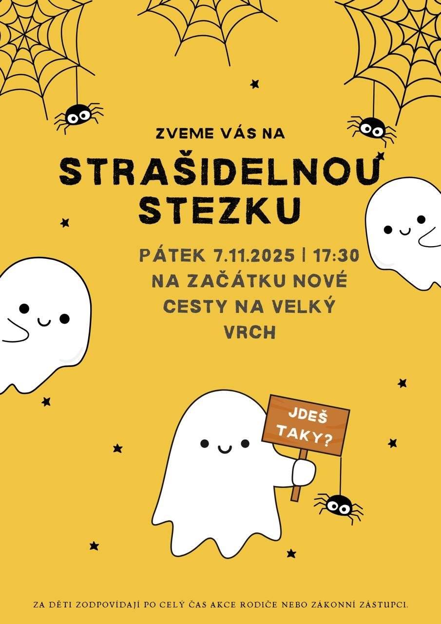 Pozvánka na STRAŠIDELNOU STEZKU ve Větrušicích     Sredečně Vás zveme na tajuplnou STRAŠIDELNOU STEZKU, která se koná v pátek 07.11.2025 od 17:30 u vchodu do sadu  v Jižní ulici č.p. 67. Prosíme všechny účastníky, kteří přijedou automobily, aby své vozy parkovali u fotbalového hříště a neblokovali Jižní ulici a výjezdy. Těšíme se na Vás