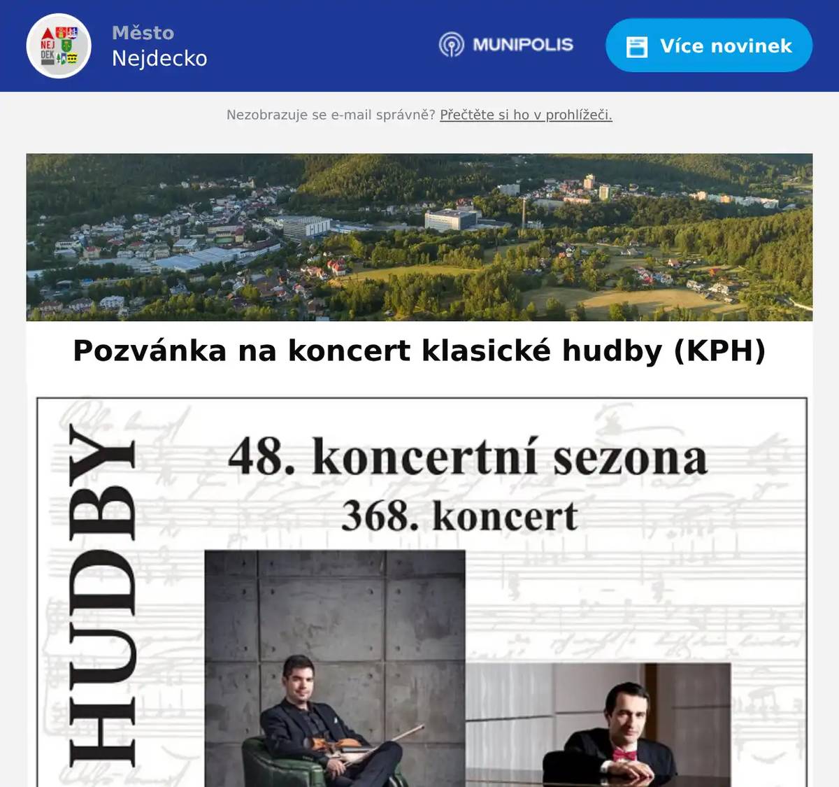 Srdečně vás zveme na houslový a klavírní koncert, který se koná 11.11.2025 od 19:00 v Kině Nejdek. Milan Al-Ashhab, česko-palestinský houslista, si získává uznání jako výrazná osobnost ve světě klasické hudby. Základy strmého růstu své kariéry položil v r. 2018 vítězstvím na světově proslulé Mezinárodní houslové soutěži Fritze Kreislera ve Vídni. V recenzích je popisován jako osobitý, kreativní a inovativní interpret. Jeho kantilény se vyznačují citlivostí, širokou škálou barev a výrazným vokálně-narativním charakterem. Zároveň odborníci často zmiňují Al-Ashhabovu virtuozitu a jeho unikátní a neomezené technické schopnosti. Jeho repertoár zahrnuje téměř všechny stěžejní skladby houslové literatury od baroka po současnost. Adama Skoumala zná publikum v Evropě, v USA a v Japonsku jako předního českého klavíristu a skladatele. Sólově vystupoval s většinou českých orchestrů. Jako skladatel na sebe A. Skoumal poprvé upozornil na soutěži Pražského jara 1998, kde získal se svou kompozicí cenu za nejlepší provedení české soudobé skladby. Své bohaté umělecké zkušenosti předává již od r. 2012 studentům Konzervatoře v Praze, kde působí jako pedagog klavíru a komorní hry.S houslistou M. Al-Ashhabem úzce spolupracuje již několik let a společně vystupovali na mnoha koncertech doma i v zahraničí. Koncertovali již v New Yorku, ve Vídni a nedávno v komorním cyklu Berlínské filharmonie.