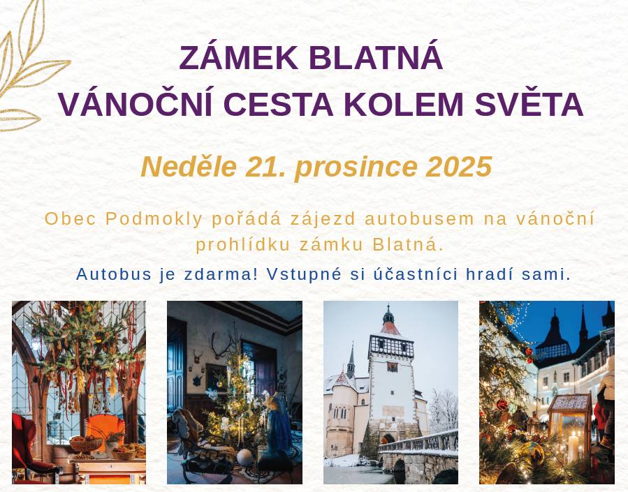 Zažijte Vánoce jinak. Projděte se pohádkově vyzdobenými komnatami zámku Blatná a poznejte, jak se slaví Vánoce ve světě: Česko * Slovensko * Španělsko * USA * Rakousko * Řecko * Itálie .