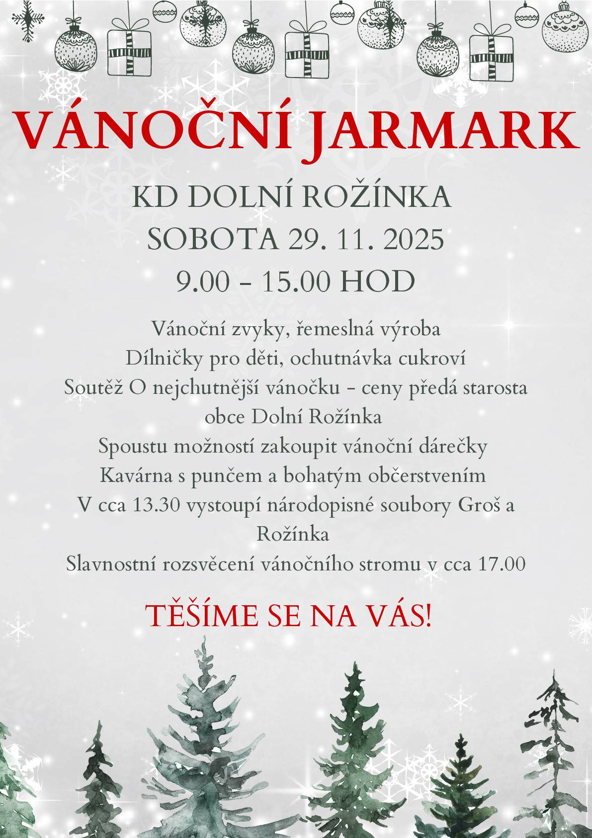 Tradiční vánoční jarmark se koná v sobotu 29. 11. 2025 od 9:00 do 15:00 hod. Vánoční zvyky, řemeslná výroba, dílničky pro děti, ochutnávka cukroví, soutěž o nejchutnější vánočku, kavárna s punčem a bohatým občerstvením. Ve 13:30 hod. vystoupí národopisné soubory Groš a Rožínka.