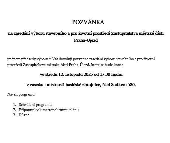 Ve středu 12. listopadu 2025 od 17.30 hodin se v zasedací místnosti hasičské zbrojnice, Nad Statkem 580, Praha 4, koná zasedání výboru stavebního a pro životní prostředí Zastupitelstva městské části Praha-Újezd. Na programu jednání budou připomínky k metropolitnímu plánu.