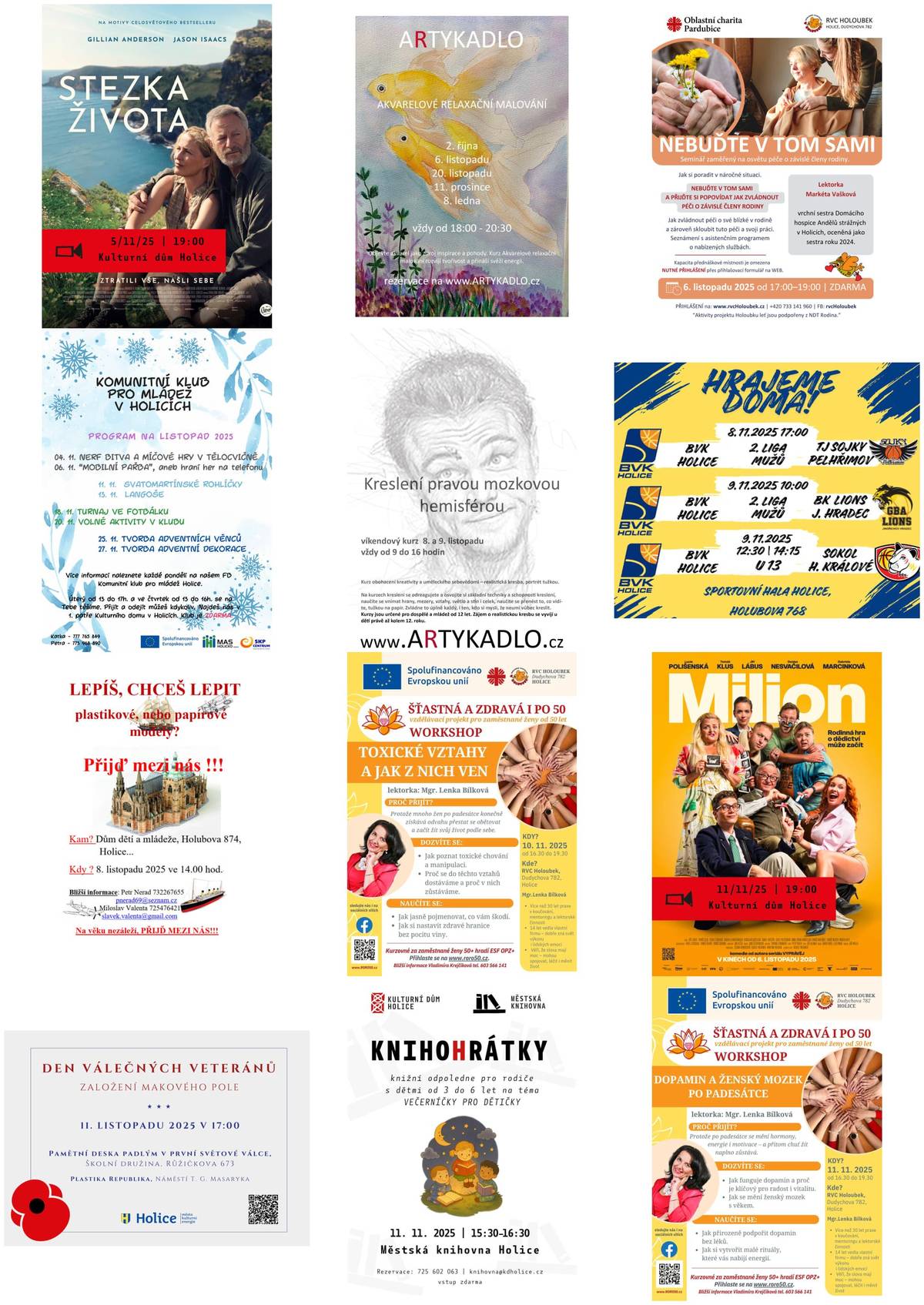 Vážení spoluobčané,  přinášíme vám přehled akcí, které nás čekají v nadcházejících dnech v Holicích: 5. listopadu – Holice – Stezka života – Kulturní dům Holice 6. listopadu – Holice – "Mobilní pařba", aneb hraní her na telefonu – Komunitní klub pro mládež Holice 6. listopadu – Holice – Akvarelové relaxační malování – Artykadlo 6. listopadu – Holice – Nebuďte v tom sami – Rodinné a vzdělávací centrum Holoubek Holice 8. listopadu – Holice – Basketbal 2. liga muži – BVK Holice z.s. 8. listopadu – Holice – Kreslení pravou mozkovou hemisférou – Artykadlo 8. listopadu – Holice – Lepíš, chceš lepit plastikové nebo papírové modely? 9. listopadu – Holice – Basketbal 2. liga muži a U13 – BVK Holice z.s. 10. listopadu – Holice – Toxické vztahy a jak z nich ven – RORO 50+ 11. listopadu – Holice – Den válečných veteránů 11. listopadu – Holice – Dopamin a ženský mozek po padesátce – RORO 50+ 11. listopadu – Holice – Svatomartinské rohlíčky – Komunitní klub pro mládež Holice 11. listopadu – Holice – Milion – Kulturní dům Holice 11. listopadu – Holice – Knihohrátky – Městská knihovna Holice