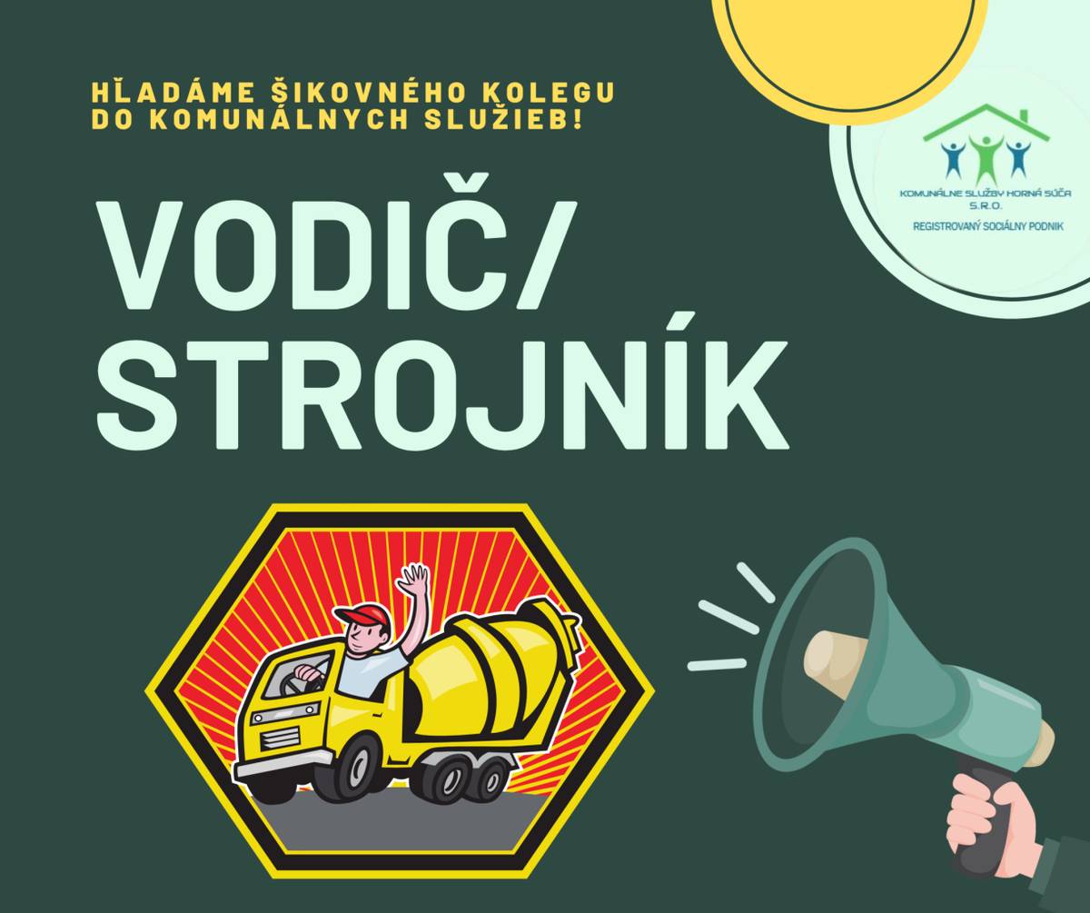 Hľadáme šikovného vodiča/strojníka do Komunálnych služieb!    Chcete sa podieľať na zlepšovaní a údržbe našej obce?   Spoločnosť Komunálne Služby Horná Súča, s. r. o., r. s. p. hľadá do svojho tímu nového kolegu na pozíciu vodič/strojník.
