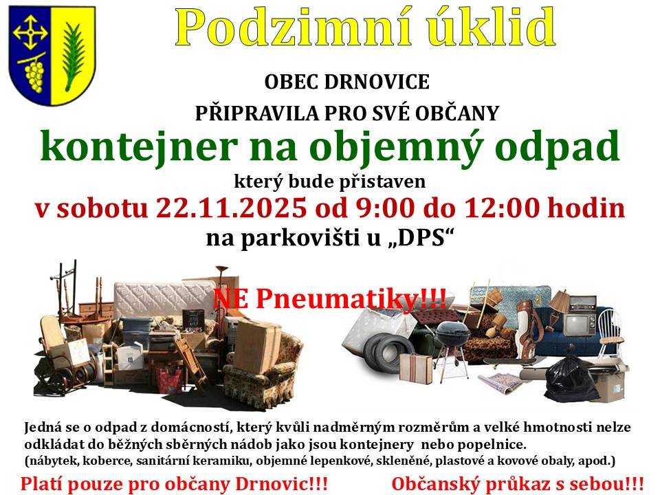 Obec Drnovice připravila pro své občany kontejner na objemný odpad, který bude přistaven v sobotu 22.11.2025 od 9:00 do 12:00 hodin na parkovišti u DPS.