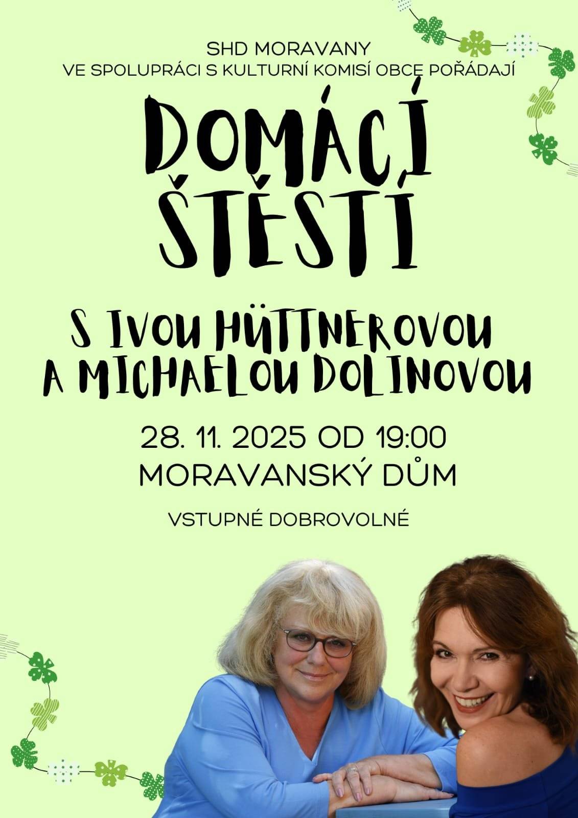 Posezení s Ivou Hüttnerovou a Michaelou Dolinovou se koná 28.11.2025 od 19 hod. v Moravanském domě.