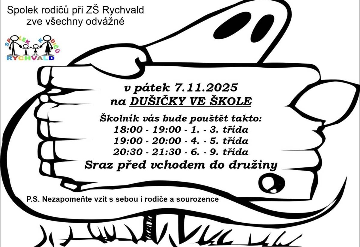 Spolek rodičů při ZŠ Rychvald zve žáky na večerní tematickou prohlídku školy v rámci akce Dušičky ve škole, která se uskuteční v pátek 7. listopadu 2025.   Místo srazu: před vchodem do školní družiny   Čas vstupů dle tříd:    18:00–19:00: 1.–3. třída   19:00–20:00: 4.–5. třída   20:30–21:30: 6.–9. třída    Vstup bude umožňován postupně podle uvedených časů.   Těšíme se na Vaši účast.