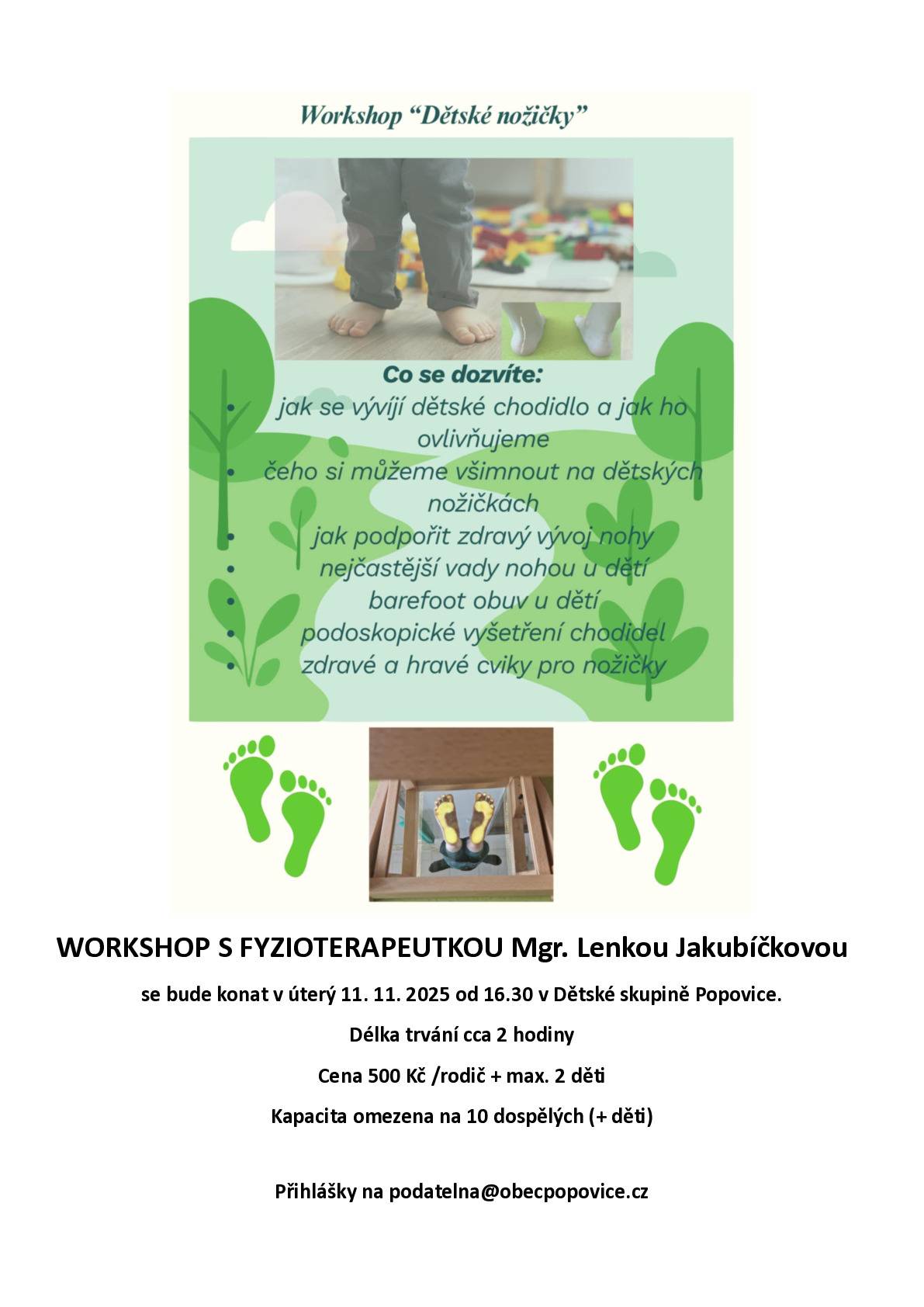 Do pátku 7. 11. je možnost přihlásit se na workshop Dětské nožičky, který se bude konat v úterý 11.11. od 16.30 v DS Popovice. Více info v pozvánce