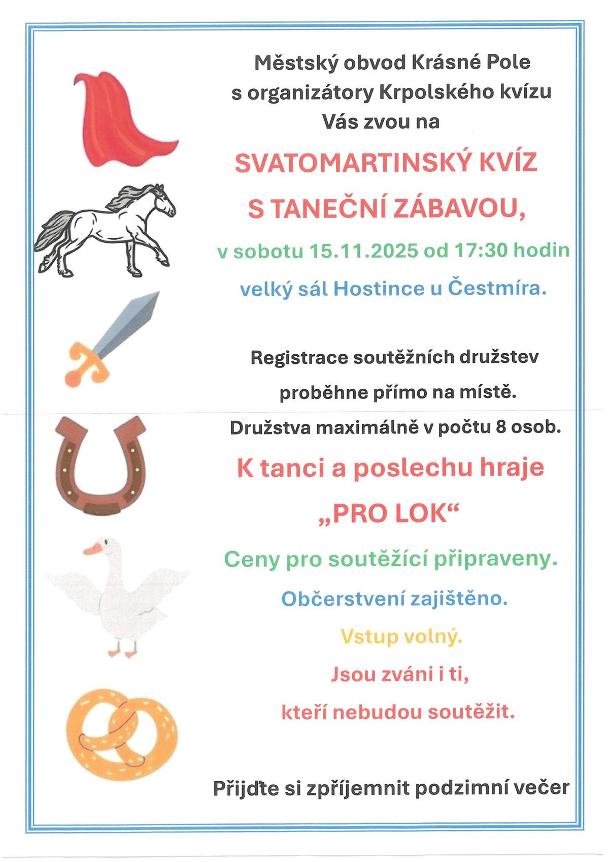 Jste srdečně zváni.