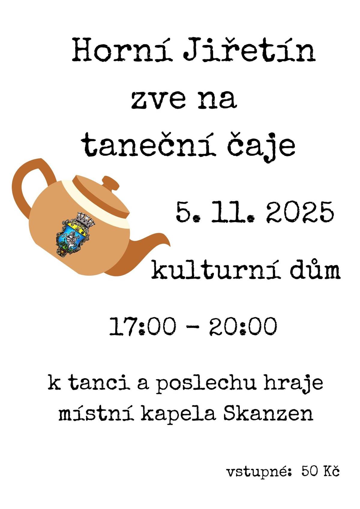 Vážení obyvatelé Horního Jiřetína a Černic, srdečně zveme na: taneční čaje 5. 11. od 17 hodin v kulturním domě, divadelní komedii Nikdo nejsme normální 15. 11. od 19 hodin v kulturním domě. Rezervace a info: kultura@hornijiretin.cz
