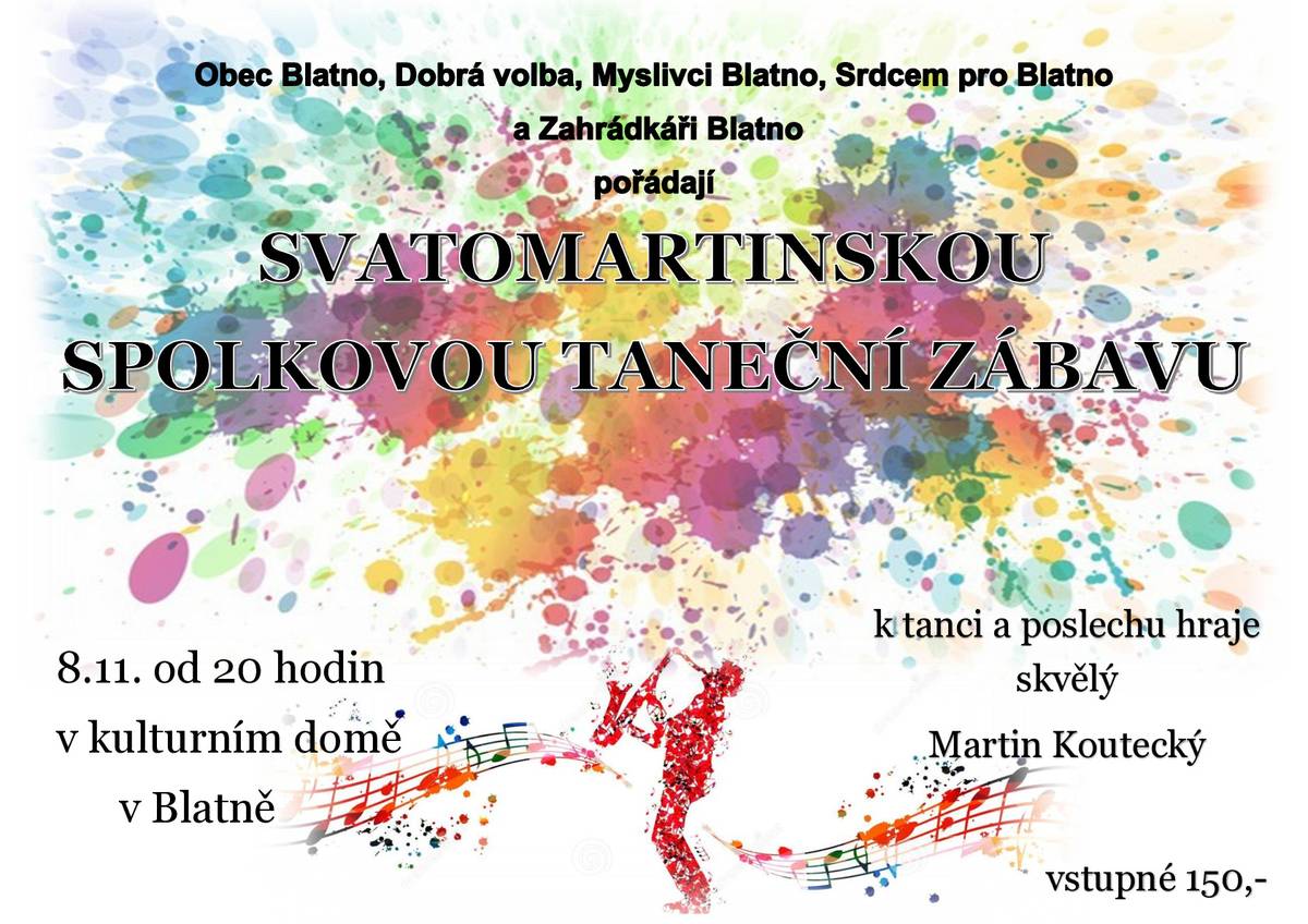 Zveme Vás na "Svatomartinskou spolkovou zábavu" již tuto sobotu 8. 11. 2025 od 20:00 hodin do kulturního domu v Blatně.