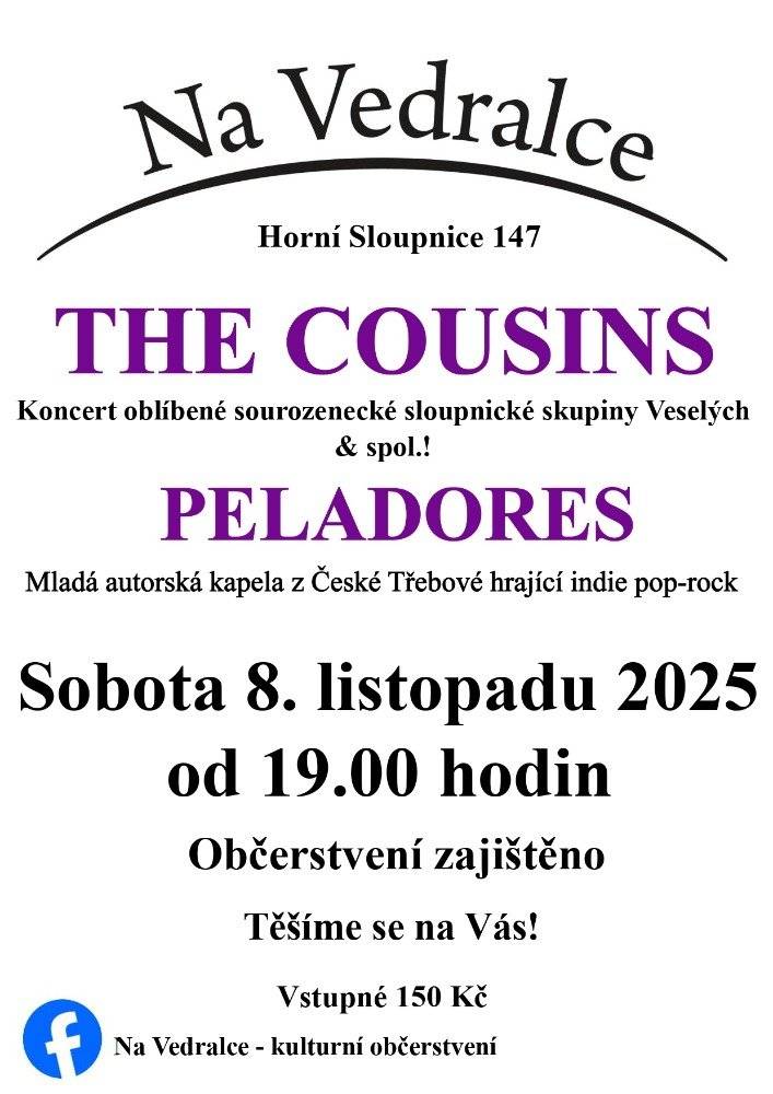 Kulturní občerstvení na Vedralce srdečně zve v sobotu 8. 11. od 19.00 hodin na Vedralku na koncert kapel The Cousins a Peladores. Občerstvení zajištěno. Těšíme se na viděnou.