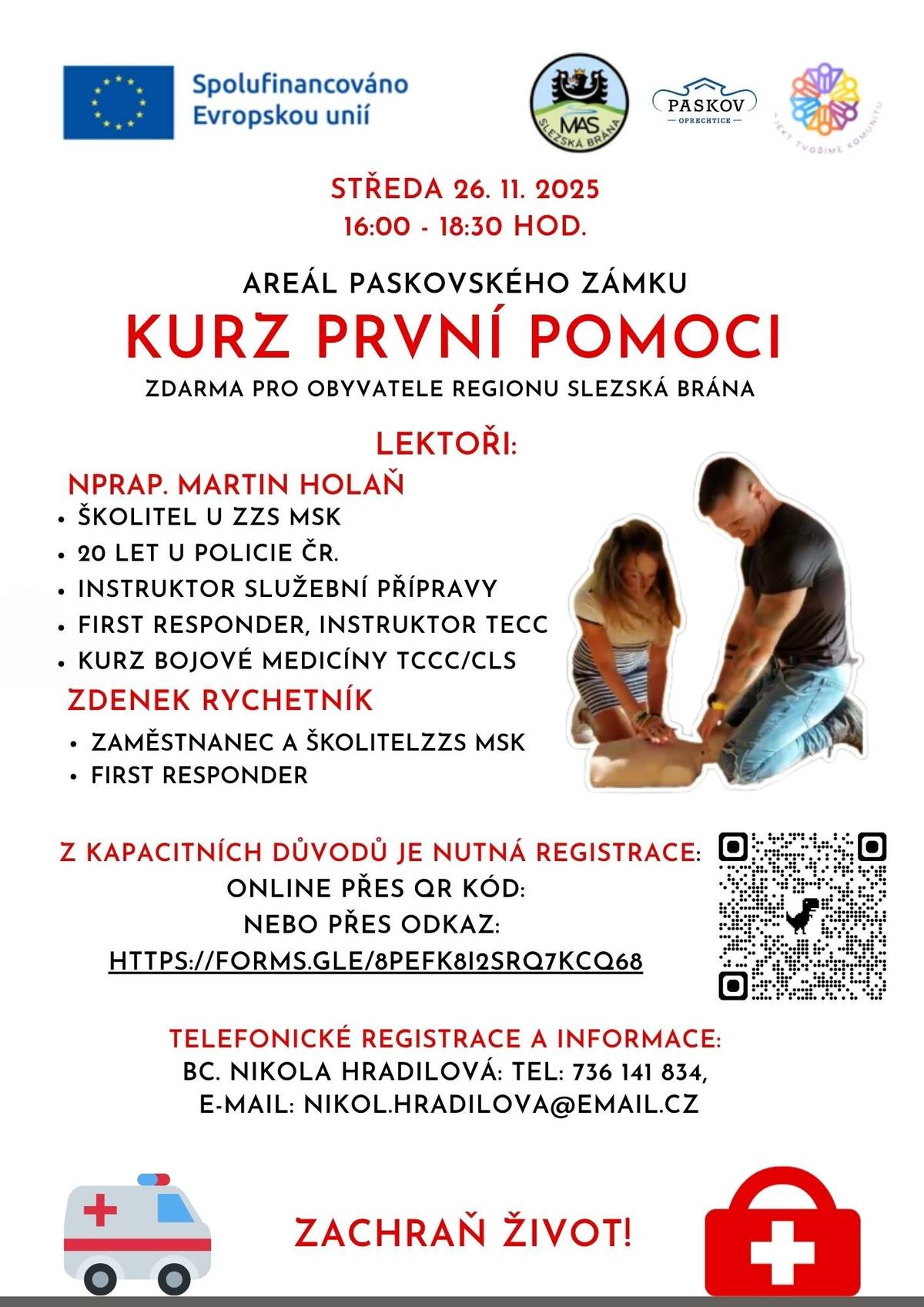 MAS Slezská brána pořádá  KURZ PRVNÍ POMOCI  ve středu 26. listopadu 2025 16:00-18:30 h. v areálu Paskovského zámku. Kurz je pro obyvatele Regionu Slezská brána ZDARMA.  Informace o přihlášení naleznete v letáku.