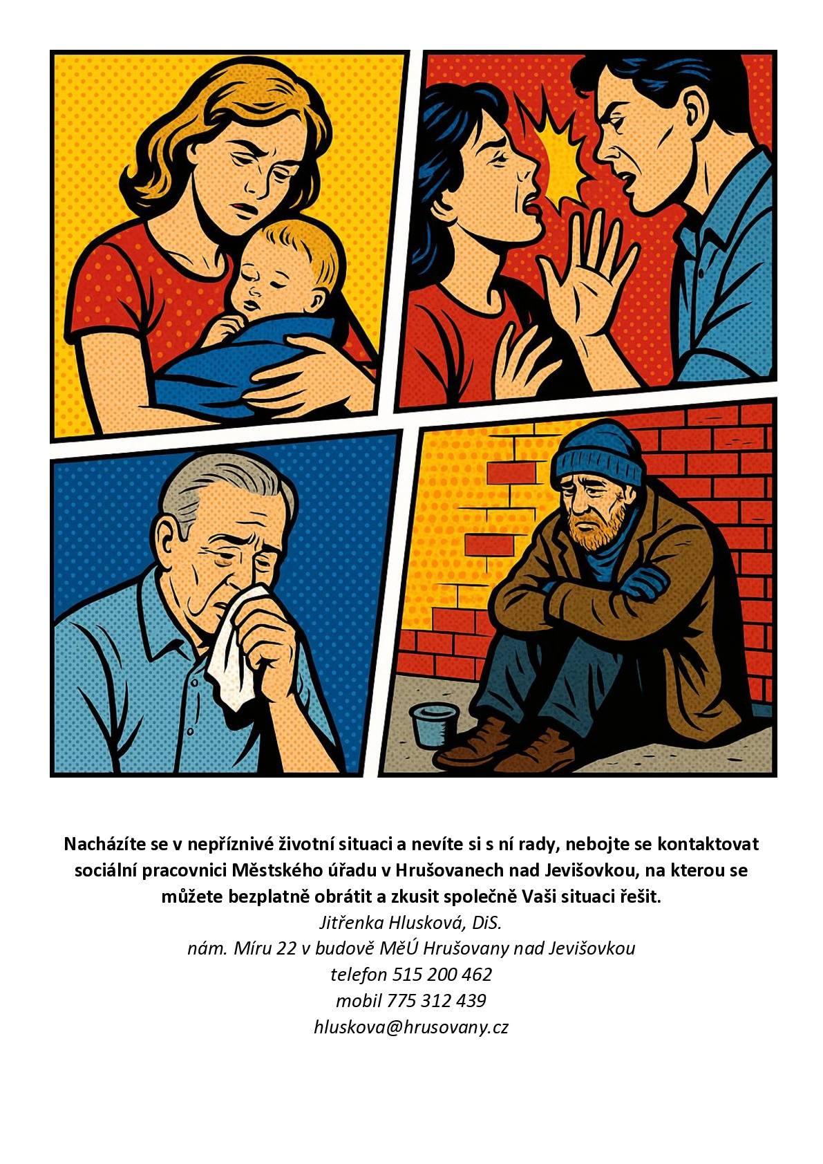 Městský úřad Hrušovany N/J - informační leták v oblasti  výkonu sociální práce v nepříznivé životní situaci. Tel. 515 200 462, 775 312 439.