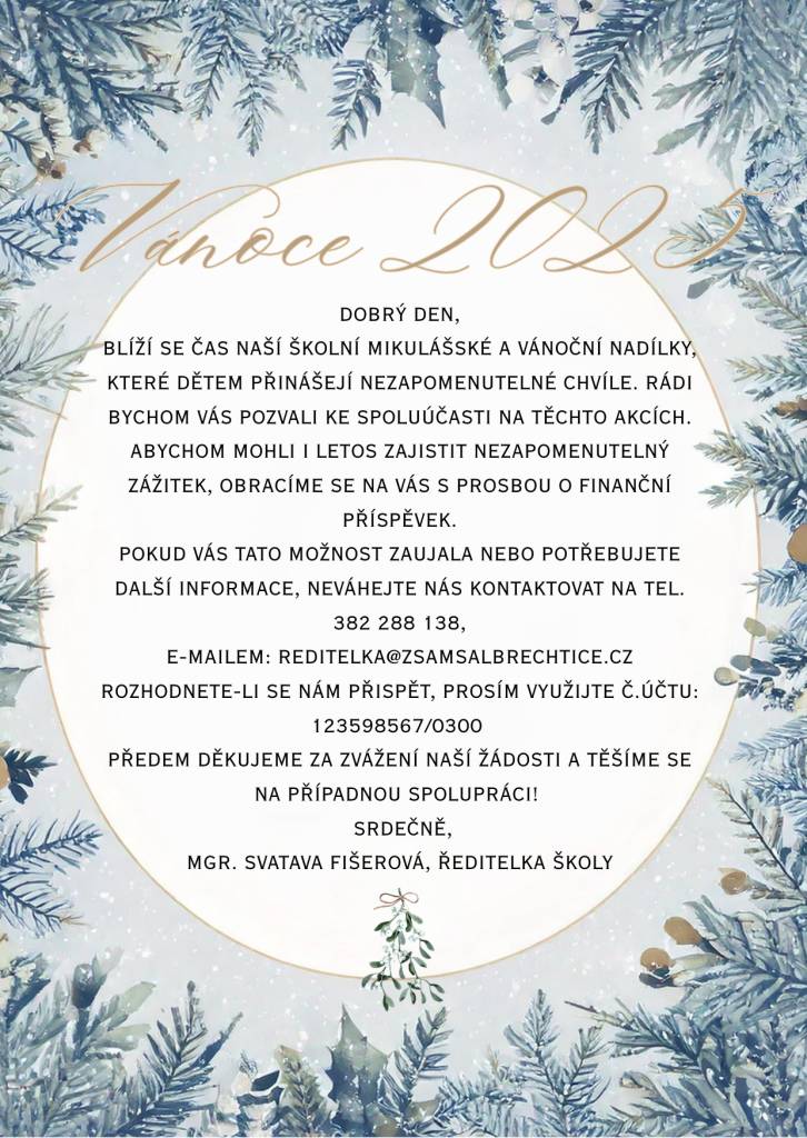 Vážení rodiče, prarodiče a přátelé naší školy, dovolujeme si vás oslovit s prosbou o sponzorský dar na mikulášskou a vánoční nadílku pro naše děti a žáky.  Více viz plakát.