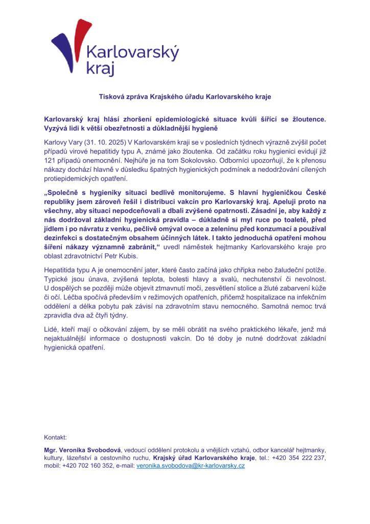 Karlovarský kraj upozorňuje na nárůst onemocnění virovou hepatitidou typu A.  Od počátku roku bylo v regionu zaznamenáno 121 případů, nejvíce na Sokolovsku. Odborníci připomínají, že nákaza se šíří zejména v důsledku nedostatečné hygieny, a vyzývají veřejnost k důslednému dodržování hyg. opatření.