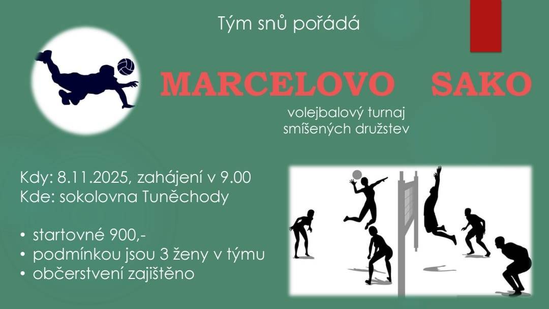 V sobotu 8.11.2025 pořádá SK Tuněchody od 9 hodin v tuněchodské sokolovně volejbalový turnaj smíšených družstev - Marcelovo sako. Občerstvení v průběhu celého turnaje zajištěno.