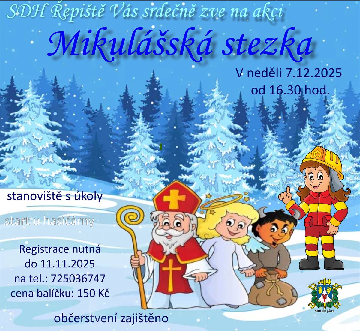 SDH Řepiště srdečně zve děti v doprovodu rodičů na Mikulášskou stezku plnou zážitků, čertů a andělů. Registrace nutná do 11.11.2025. "Přijďte si společně užít pěkné a tak trochu strašidelné odpoledne.