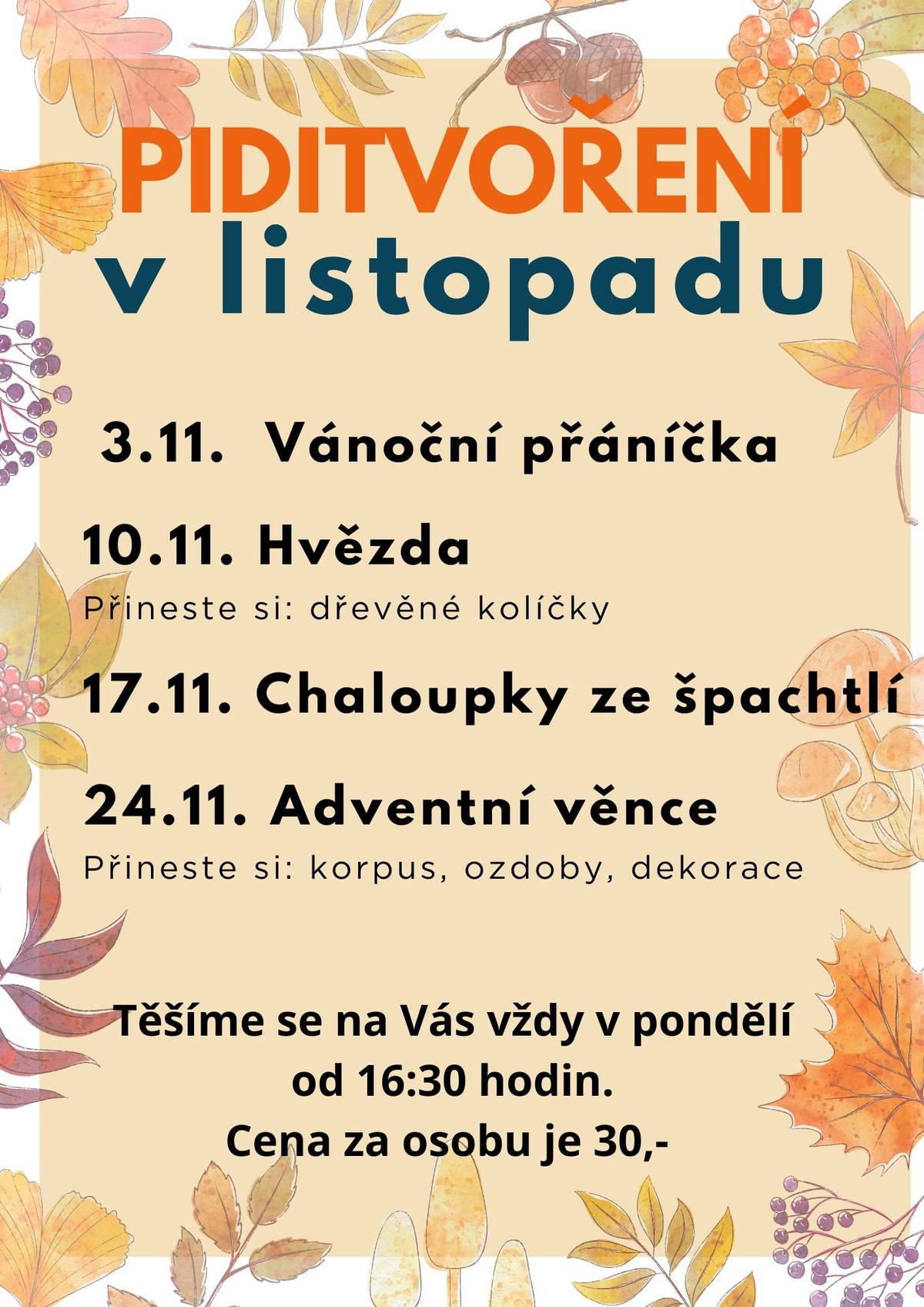 Piditvoření je každé pondělí od 16:30 hodin.