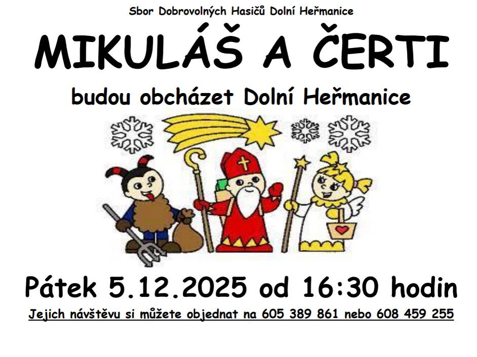 Dobrý den,  Mikuláš a Čerti budou obcházet Dolní Heřmanice.   Kdy: Pátek 05.12.2025 od 16:30  Děkujeme. Obec Dolní Heřmanice