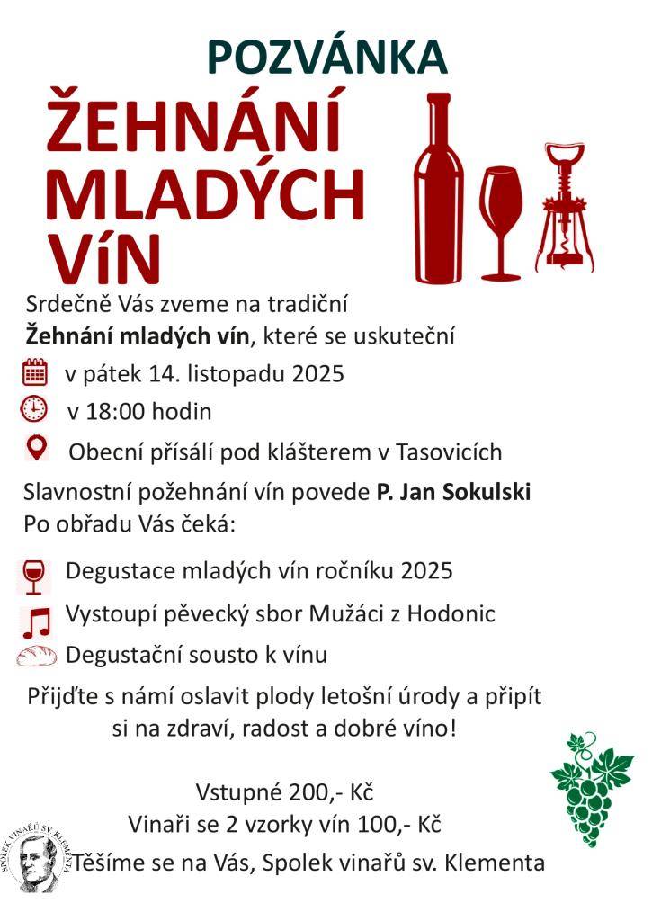 Přijďte s námi oslavit plody letošní úrody a připít si na zdraví, radost a dobré víno! Žehnání mladých vín se koná v pátek 14. listopadu 2025 od 18:00 hodin v Obecním přísálí vedle kláštera v Tasovicích. Těšit se můžete na slavnostní obřad a následnou degustaci mladých vín ročníku 2025.