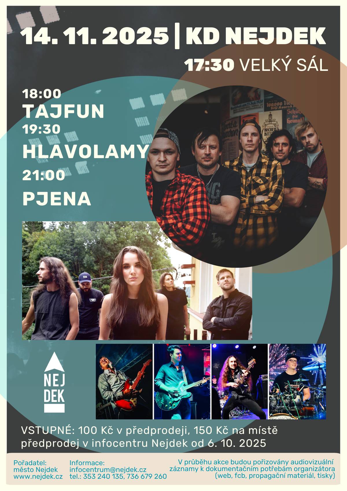 Přijďte v pátek 14.11.2025 na rockový večer do KD Nejdek. Pozor změna! Začínáme v 19:00. Tajfun - rocková kapela z Karlových Varů Trio TAJFUN je na scéně už od roku 2007 a hrála například před kapelami a interprety jako jsou Ready Kirken, Horkýže Slíže, Blue Effect, Kamil Střihavka, Support Lesbiens, Škwor, Harlej, UDG, Čechomor, Marek Ztracený, Yoyo Band, BSP, Pestalozzi apod. Kapela má na kontě pět CD  (z toho tři EP) a několik videoklipů. Tajfun - Něco si přej ( official video 2023) Hlavolamy - progresivní pop rock z Karlových Varů Kapela Hlavolamy se formuje zhruba od roku 2018. Svůj první Singl nesoucí název “Naivní” nahráli u Petra Lebedy z Rybiček 48. Nyní se kapela snaží doladit své umění na tu nejvyšší úroveň, aby mohla pozvolna naplňovat své ambice a stát se nadregionální kapelou. Hlavolamy - Ramtha (Oficiální Videoklip) Pjena - nejdecký alternativní pop-rock Nejdecká PJENA je vítězem celostátní soutěže Radiotalent 2024.  Pjena- Pure Luck
