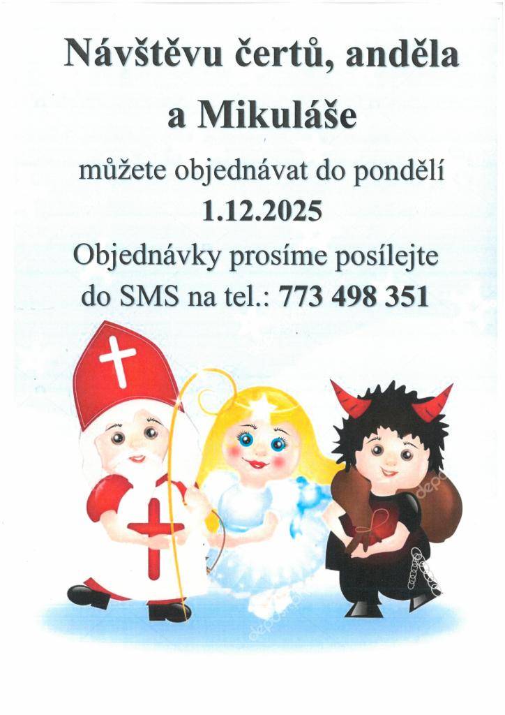 Návštěvu čertů, anděla a Mikuláše si můžete objednávat do pondělí 1.12.2025. Objednávky prosíme posílejte do SMS: 773 498 351.
