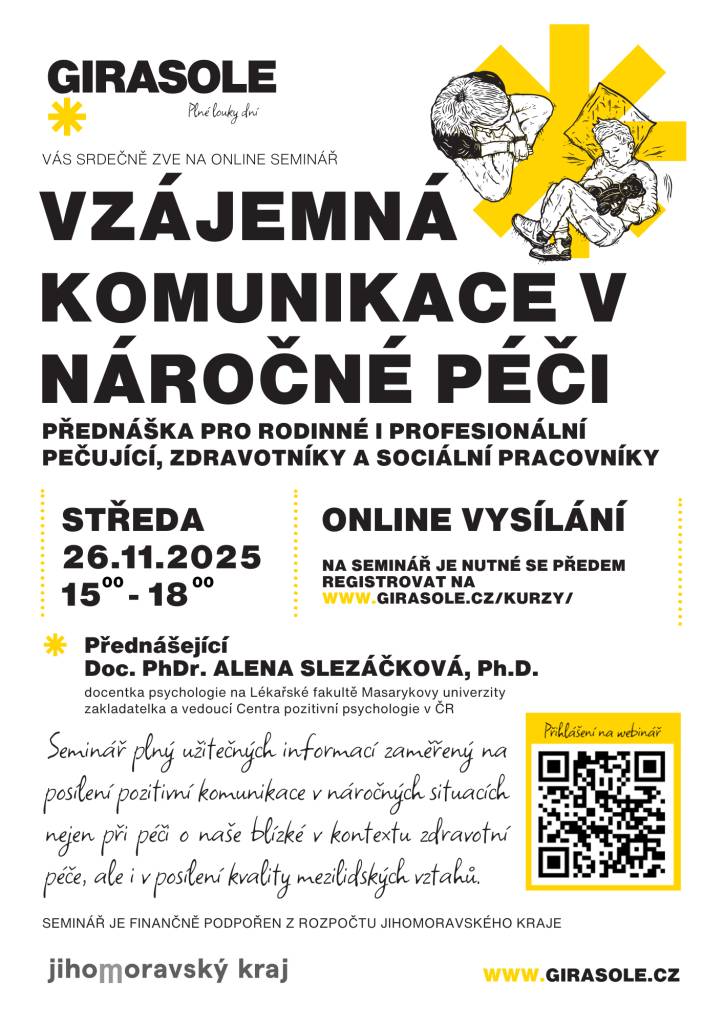 Zveme vás na online seminář zaměřený na vzájemnou komunikaci v náročné péči, který se koná ve středu 26. listopadu 2025. Přednášku povede Doc. PhDr. Alena Slezáčková, Ph.D., a seminář je určen pro rodiny i profesionální pečující.