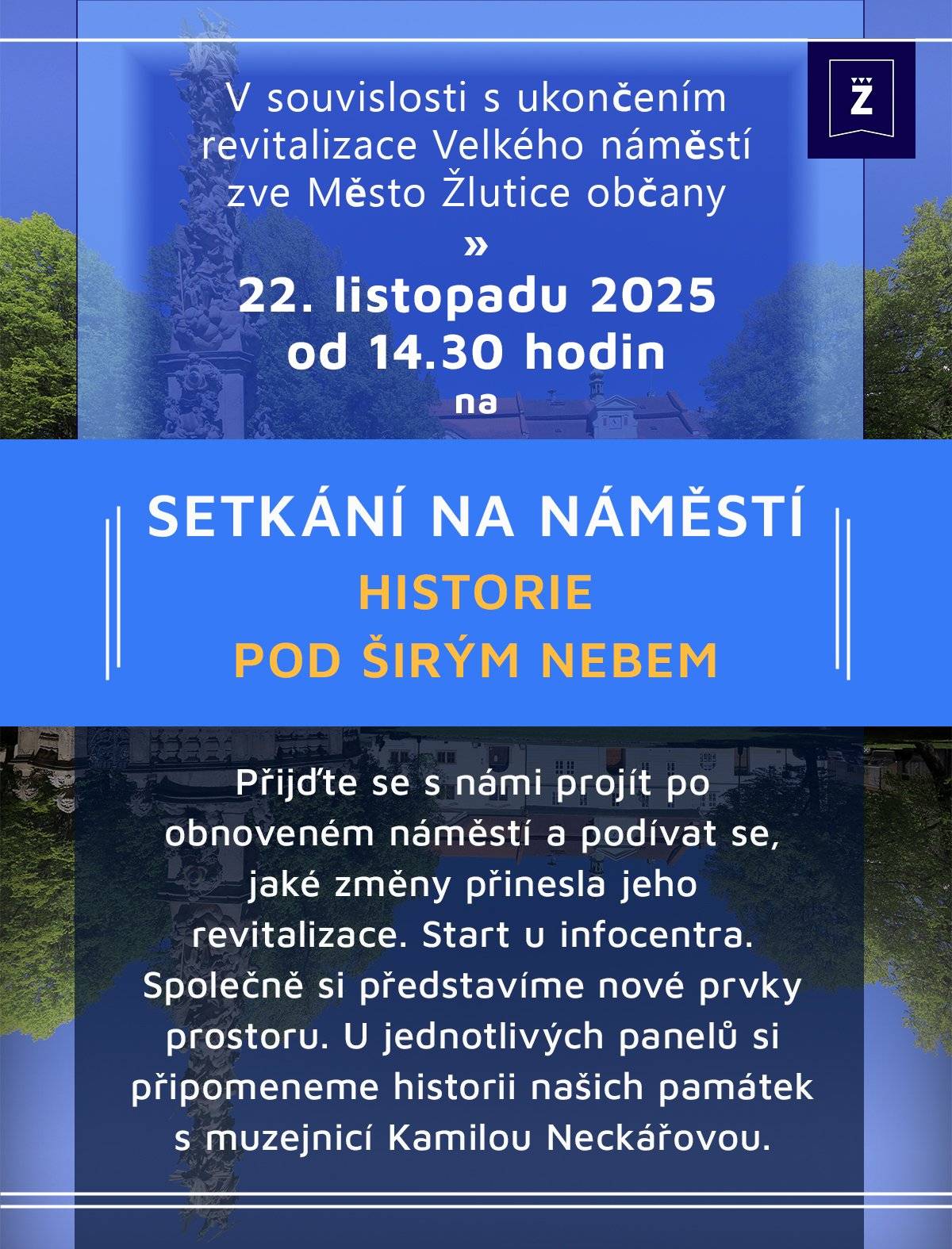 V souvislosti s ukončením revitaliazce Velkého náměstí zve město Žlutice občany 22.11.2025 od 14:30 na setkání na náměstí.