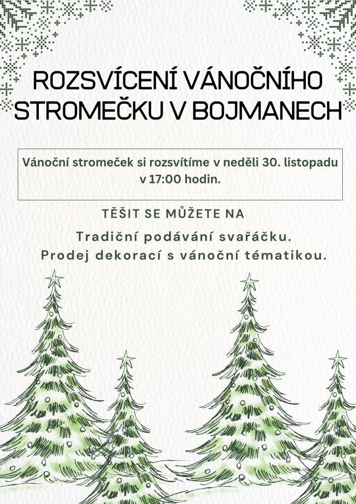 V neděli 30. listopadu 2025 v 17:00 hodin se v Bojmanech rozsvítí vánoční stromeček. Na akci se můžete těšit na tradiční podávání svařáčku a prodej dekorací s vánoční tématikou.