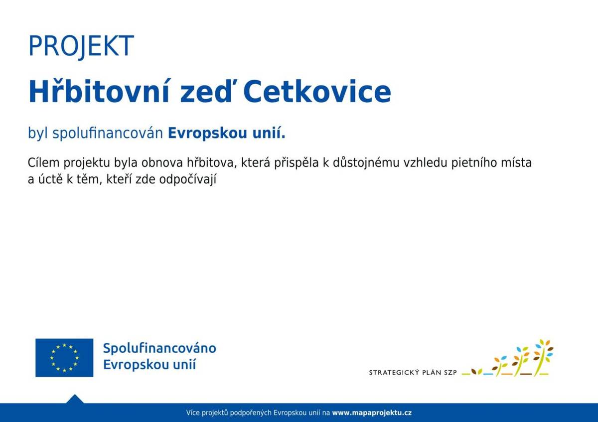 Projekt  Hřbitovní zeď Cetkovice  byl spolufinancován Evropskou unií.