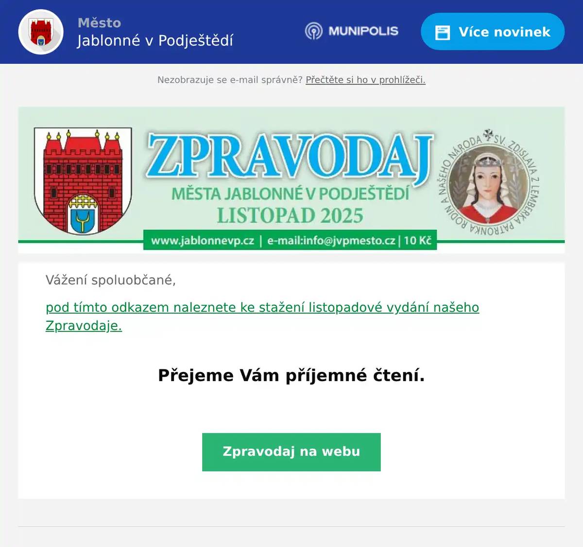 Vážení spoluobčané, pod tímto odkazem naleznete ke stažení listopadové vydání našeho Zpravodaje.  Přejeme Vám příjemné čtení. 