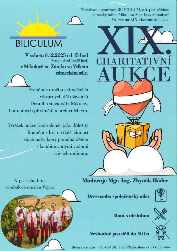 Nezisková organizace BILICULUM, z.ú. pod záštitou starostky města Mikulova Mgr. Jitky Sobotkové Vás zve na XIX. charitativní aukci.  V sobotu 6.12.2025 od 15 hod (vstup již od 14:30 hod) v Mikulově na Zámku ve Velkém zámeckém sále.