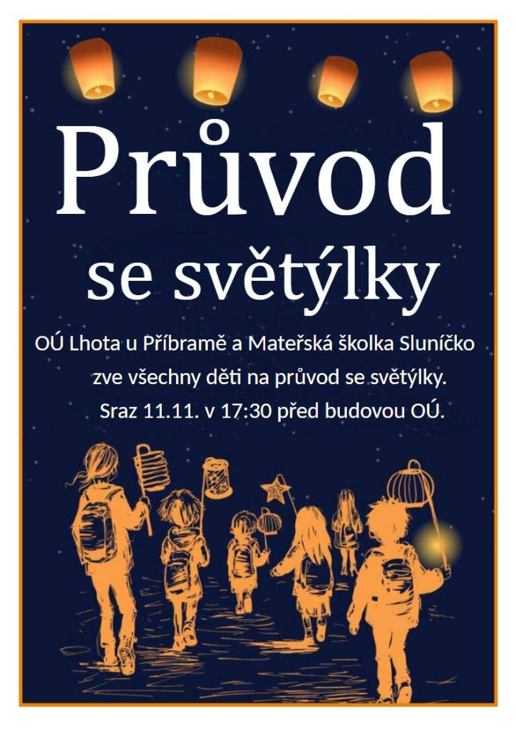 OÚ Lhota u Příbramě a Mateřská škola Sluníčko zve všechny děti na průvod se světýlky. Sraz se uskuteční 11. 11. 2025 v 17:30 hodin před budovou OÚ.