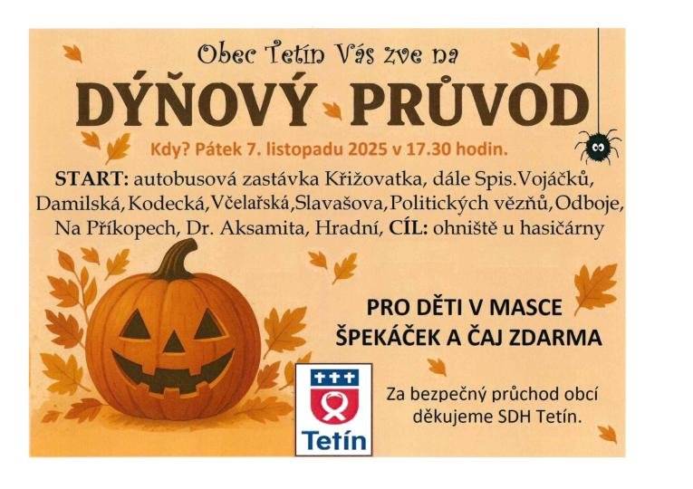 Přijďte se zúčastnit Dýňového průvodu , který se koná v pátek 7.11.2025 od 17.30 hodin. Startujeme na autobusové zastávce Křižovatka a procházíme různými ulicemi až k ohništi u hasičárny. Děti v maskách se mohou těšit na špekáček a čaj zdarma.