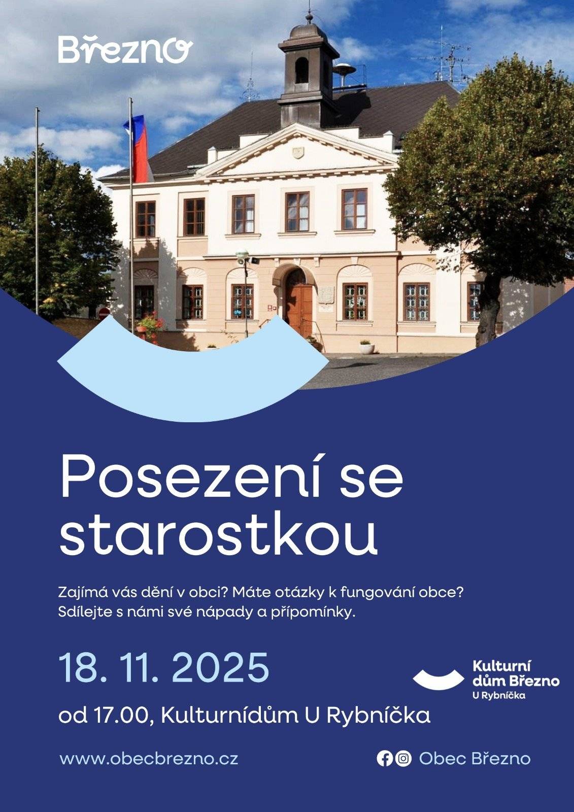 💙 Posezení se starostkou 💙 Zajímá vás dění v naší obci? Máte otázky k jejímu fungování nebo nápady, jak zlepšit život v Březně? Přijďte na přátelské posezení se starostkou, kde můžete sdílet své podněty i připomínky. 📅 18. listopadu 2025 🕔 od 17:00 hodin 📍 Kulturní dům U Rybníčka Těšíme se na setkání a otevřenou diskuzi o všem, co vás zajímá. 💬