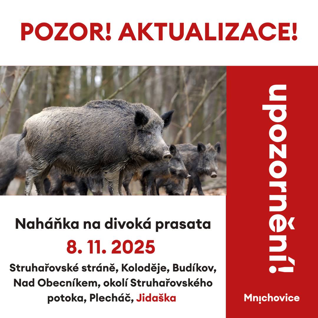 AKTUALIZACE: Na základě akutních stížností občanů bude naháňka rozšířena ještě o oblast JIDÁŠKA. Myslivecký spolek Mnichovice informuje: V SOBOTU 8.11. OD 8 DO 15 HODIN se koná naháňka na divoká prasata. Leče zasáhnou oblasti: Struhařovské stráně, Koloděje, Budíkov, Nad Obecníkem, okolí Struhařovského potoka, Plecháč. Prosíme nevstupujte, omezte i vycházky se psy v předcházejících dnech, aby nedošlo k vytlačení černé zvěře z oblasti. Děkujeme.