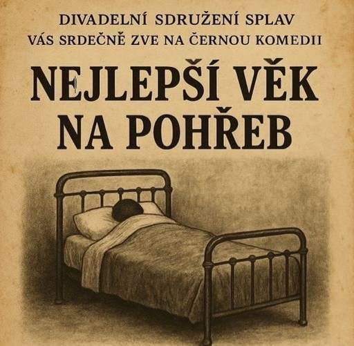Divadelní sdružení Splav srdečně zve na černou komedii Nejlepší věk na pohřeb. Představení bude uvedeno v sobotu 8. 11. od 18.00 v kině v Českém Meziříčí.