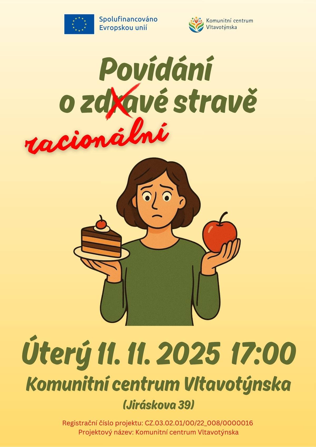 Komunitní centrum Vltavotýnska POVÍDÁNÍ O RACIONÁLNÍ STRAVĚ Komunitní centrum Vltavotýnska vás srdečně zve na pohodové setkání o tom, jak se cítit lépe – bez složitých teorií a dietních extrémů. Budeme si povídat o tom, co je dobré jíst a co raději jen občas, čemu se úplně vyhnout, jak se přirozeně hýbat, i proč je kvalitní spánek a duševní pohoda stejně důležitá jako naše strava. Nečekejte odbornou přednášku – půjde spíš o sdílení životních zkušeností, zdravý selský rozum a spoustu tipů, jak žít zdravěji a s úsměvem.