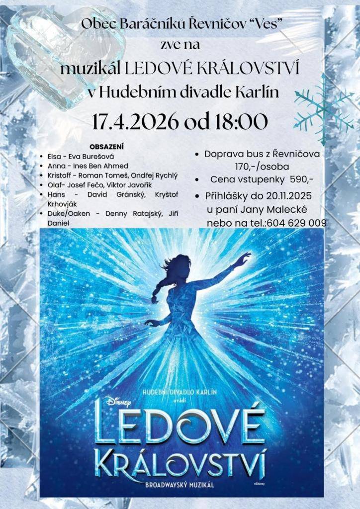Obec Baráčníků Řevničov "Ves" zve na Muzikál Ledové království v Hudebním divadle Karlín dne 17.4.2026, přihlášky do 20.11.2025 u pí. Malecké, tel.: 604629009, doprava BUS z Řevničova.