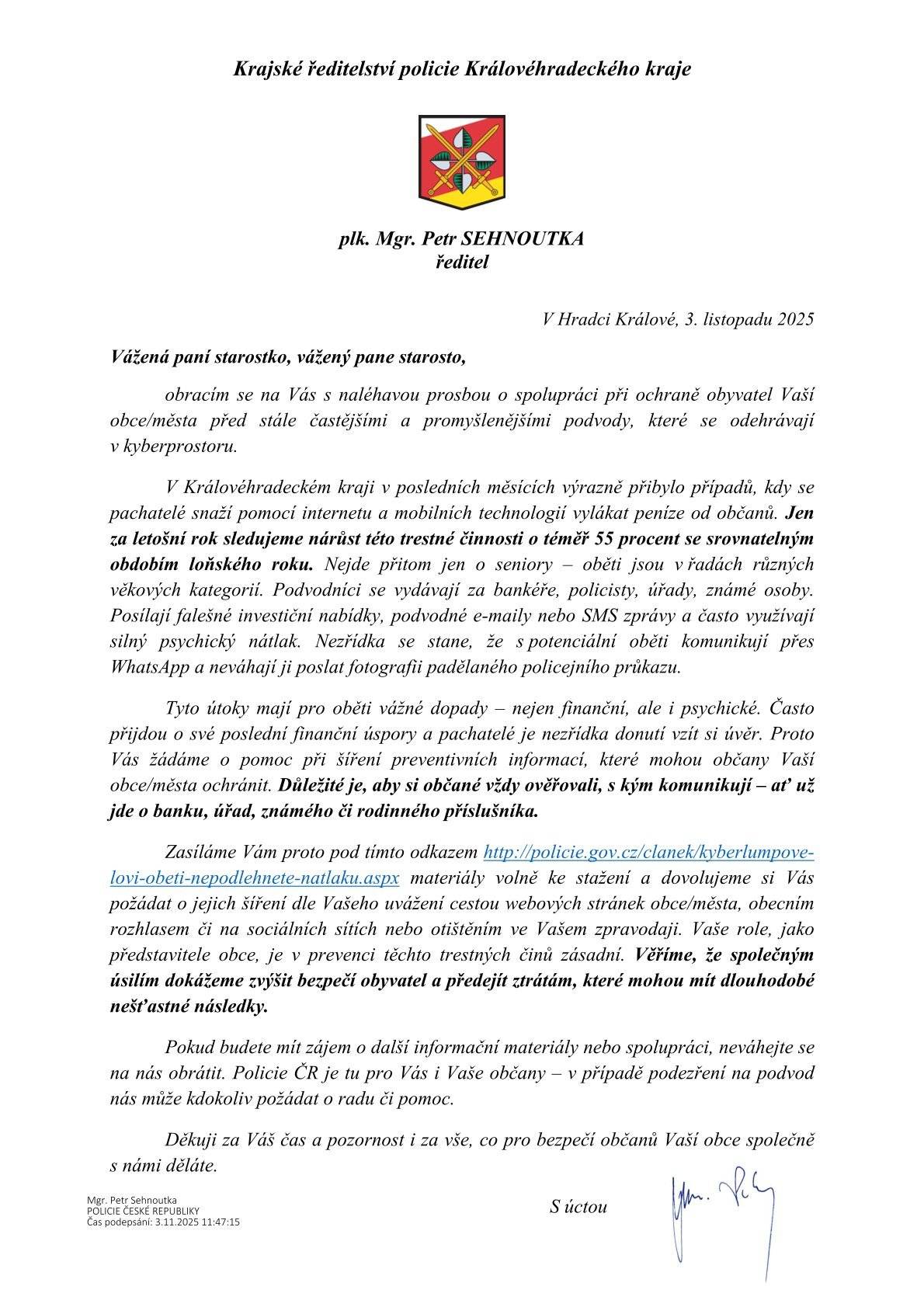 V příloze naleznete informace Krajského ředitelství policie Královéhradeckého kraje k množícím se případům podvodů pomocí internetu a mobilních technologií.