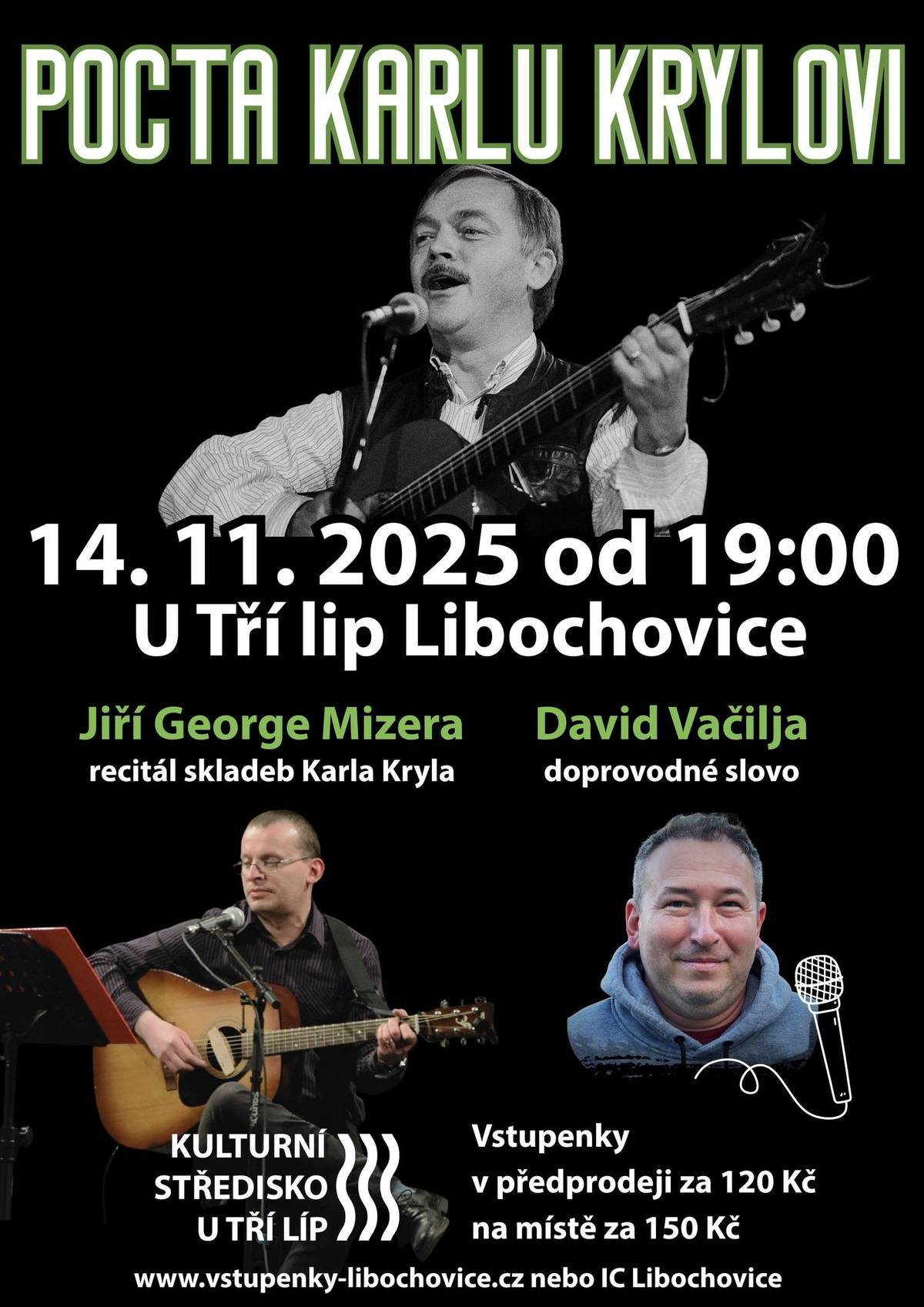 Na poctu Karlu Krylovi zbývá ještě pár posledních vstupenek. Přijďte si připomenout odkaz tohoto skvělého umělce, poslechnout jeho hudbu a doprovodné slovo, které vás uvede do jeho tehdejšího života! Vstupenky v předprodeji za 120 Kč, na místě 150 Kč. Zakoupíte na www.vstupenky-libochovice.cz nebo v IC Libochovice.