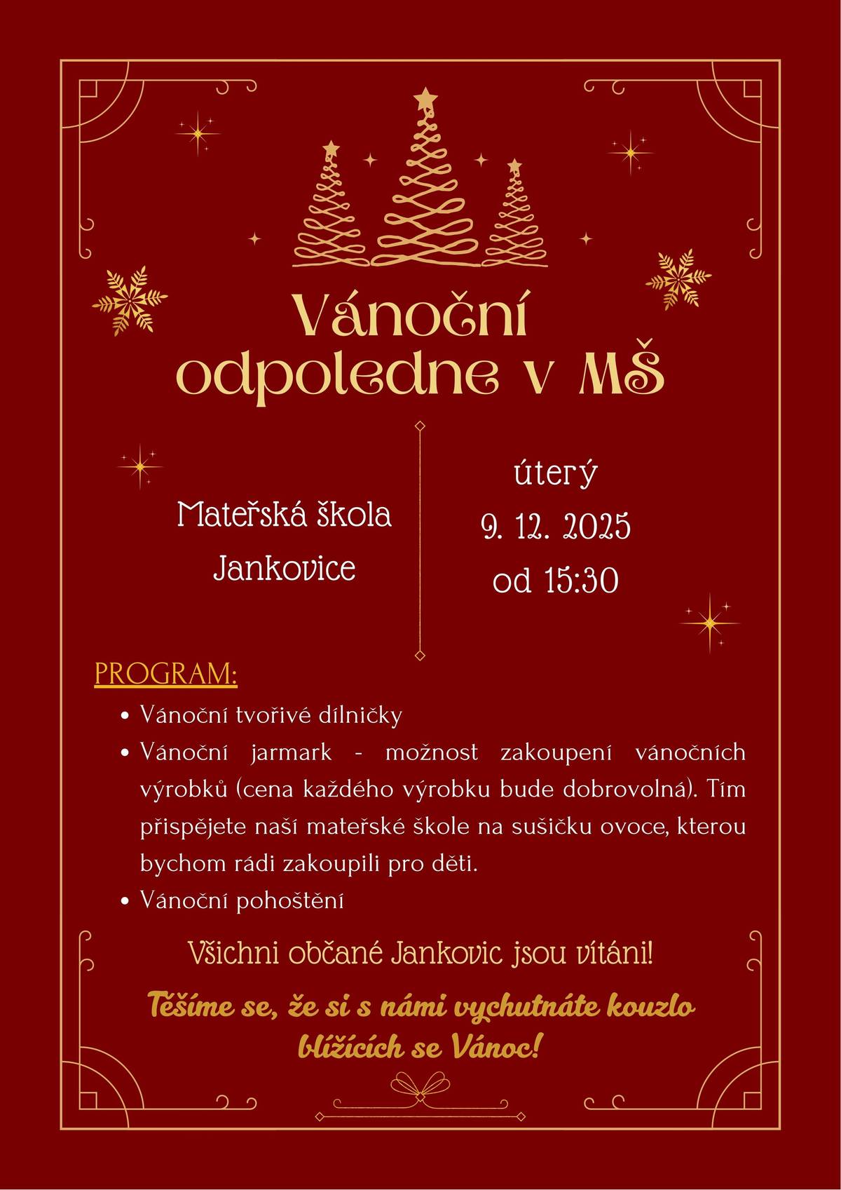 Mateřská škola zve na Vánoční odpoledne, které se bude konat v úterý 9.12.2025 od 15.30h. Můžete se těšit na vánoční tvořivé dílničky, vánoční pohoštění a také na první vánoční jarmark dětí mateřské školy.