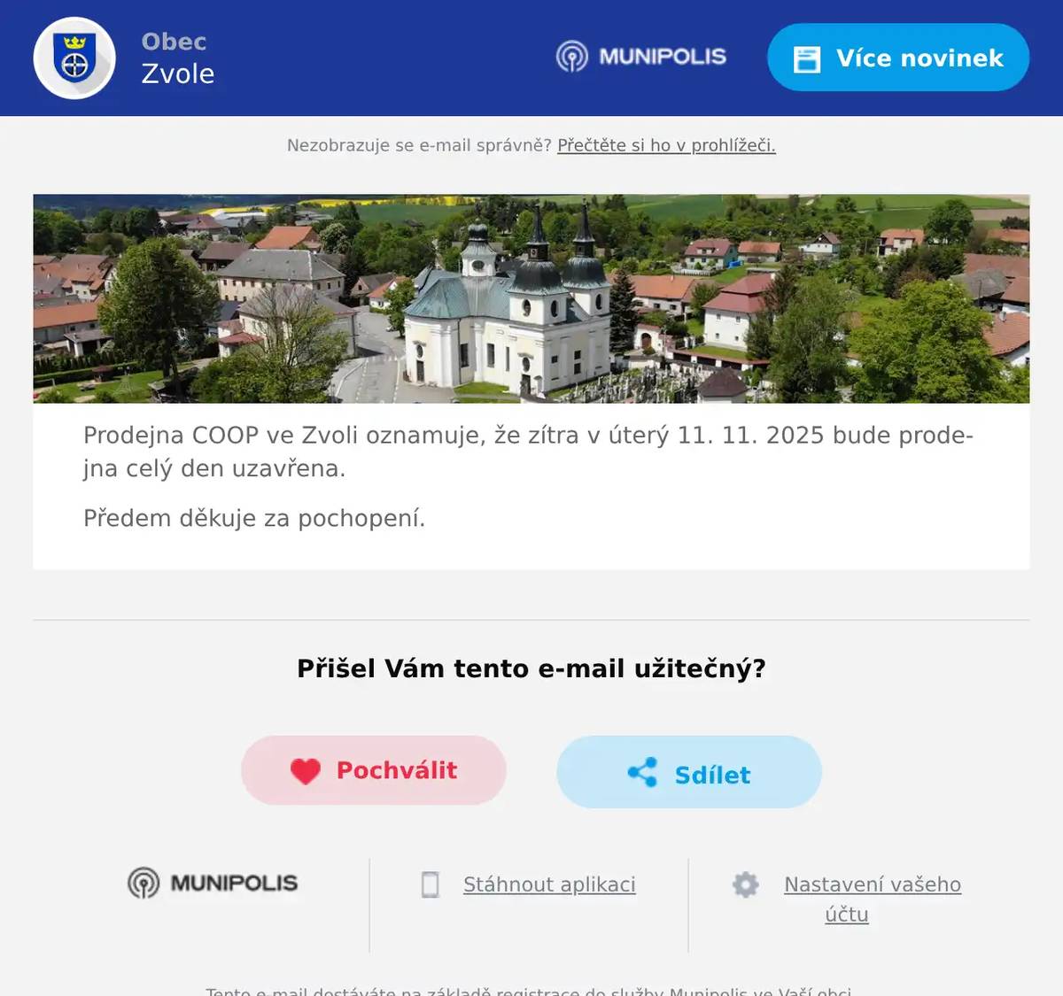 Prodejna COOP ve Zvoli oznamuje, že zítra v úterý 11. 11. 2025 bude prodejna celý den uzavřena. Předem děkuje za pochopení.