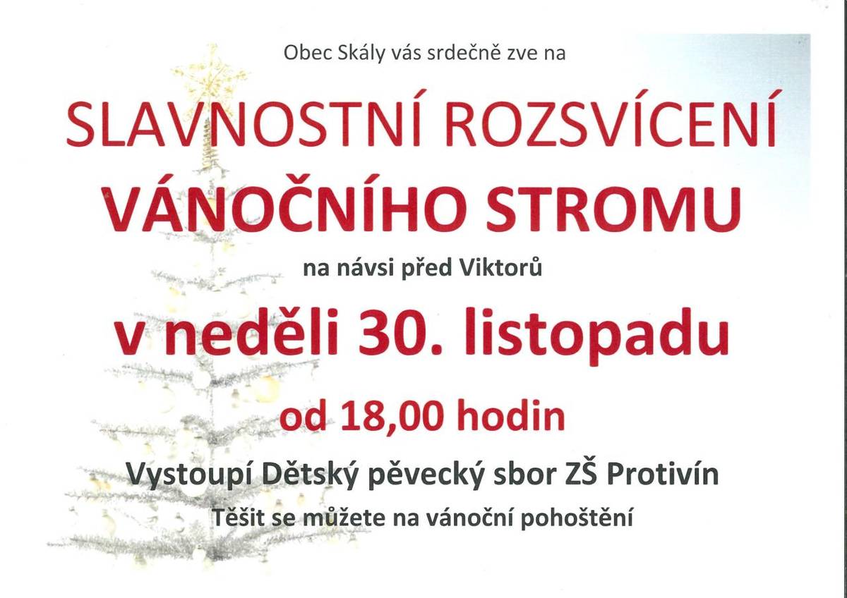 Obec Skály vás srdečně zve Slavnostní rozsvícení vánočního stromu. Plakát v příloze oznámení.