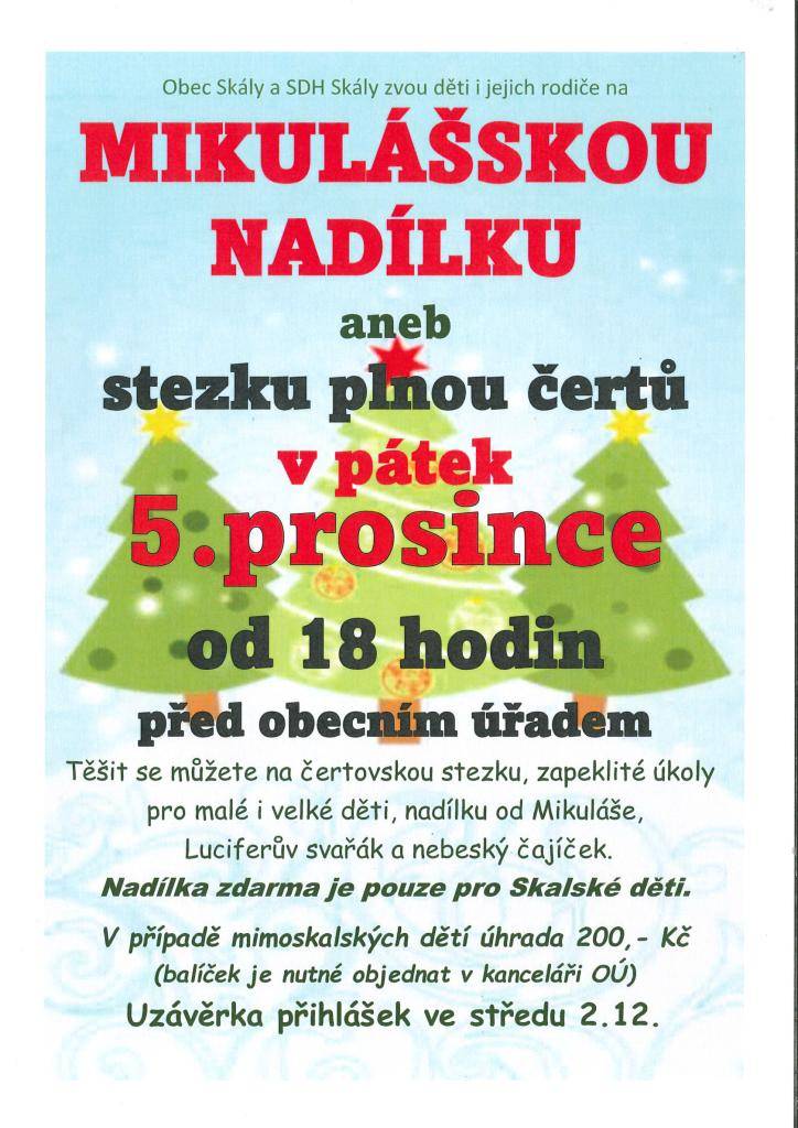 Obec Skály vás srdečně zve na tradiční Mikulášskou nadílku aneb stezka plná čertů. Plakát v příloze oznámení.