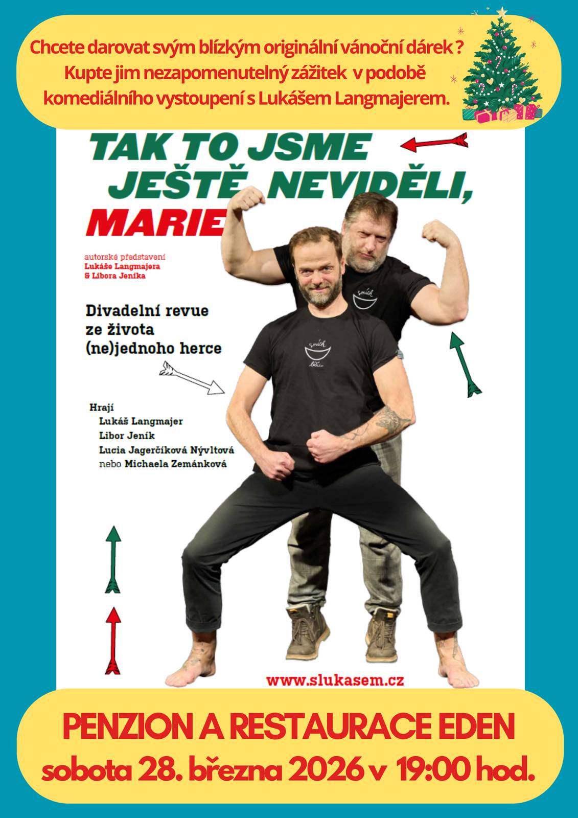Chcete darovat svým blízkým originální vánoční dárek? Kupte jim nezapomenutelný zážitek v podobě komediálního vystoupení s Lukášem Langmajerem. Divadelní revue TAK TO JSME JEŠTĚ NEVIDĚLI, MARIE proběhne v sobotu 28. března 2026 v Penzionu a restauraci Eden. Vstupenky v předprodeji od 1.